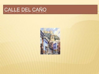CALLE DEL CAÑO