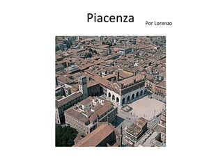 Piacenza   Por Lorenzo
 