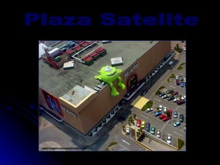 Plaza Satelite 