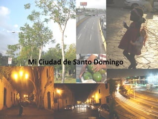 Mi Ciudad de Santo Domingo
 