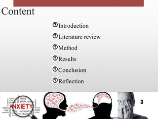 Content
Introduction
Literature review
Method
Results
Conclusion
Reflection
3
 