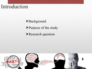 Introduction
Background
Purpose of the study
Research question
4
 
