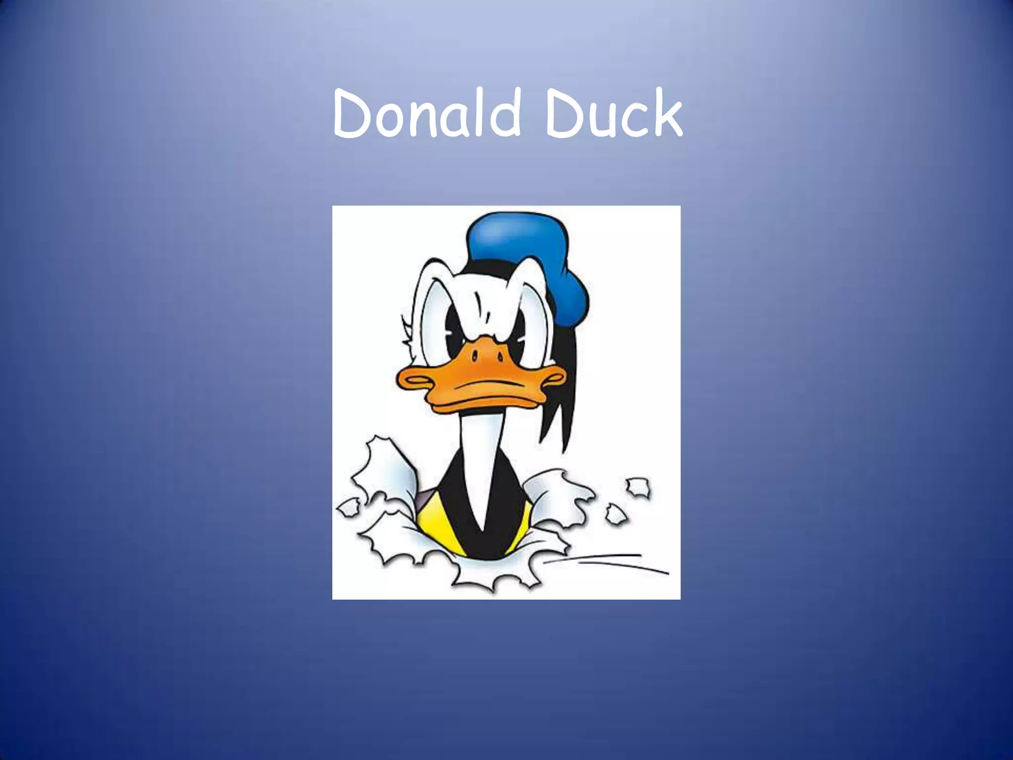 Donald Duck
 