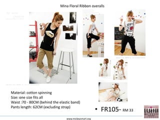 Mina Floral Ribbon overalls




Material: cotton spinning
Size: one size fits all
Waist :70 - 80CM (behind the elastic band)
Pants length: 62CM (excluding strap)
                                                       • FR105- RM 33
                                 www.mickeysmart.org
 
