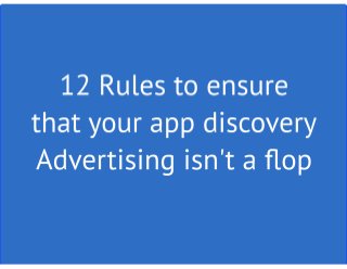 'Buying mobile advertising' - 12 rules to ensure your app strategy isn't a flop - Mick Rigby - #APS2013