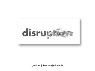 _mickus | kontakt @mickus.de
 