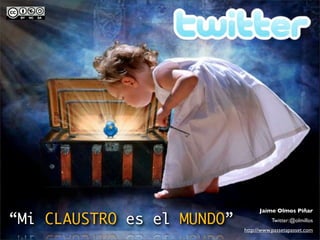 Jaime Olmos Piñar

“Mi CLAUSTRO es el MUNDO”              Twitter:@olmillos
                            http://www.passetapasset.com
 