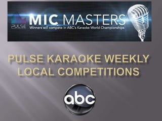 Pulse karaoke weekly local competitions 