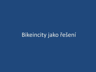 Bikeincity jako řešení 