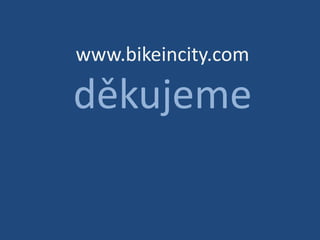 www.bikeincity.comděkujeme