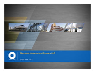 Macquarie Infrastructure Company LLC


November 2012
 