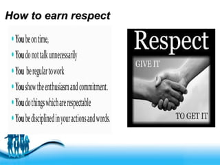 Free Powerpoint Templates
How to earn respectHow to earn respect
 