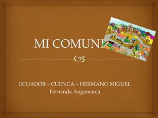 ECUADOR – CUENCA – HERMANO MIGUEL
Fernanda Angamarca
 