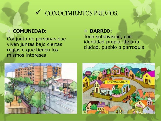 MI COMUNIDAD Y MI BARRIO.