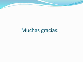 Muchas gracias. 
