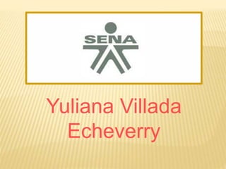Yuliana Villada
Echeverry
 