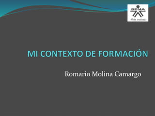 Romario Molina Camargo
 