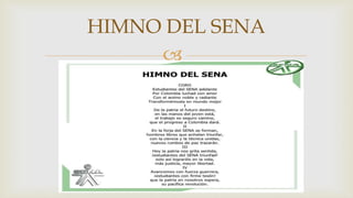 
HIMNO DEL SENA
 