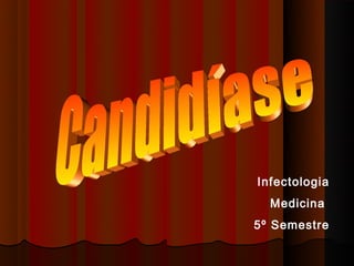 Infectologia
  Medicina
5º Semestre
 