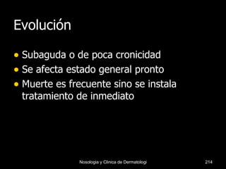 Evolución  Subaguda o de poca cronicidad Se afecta estado general pronto Muerte es frecuente sino se instala tratamiento de inmediato 