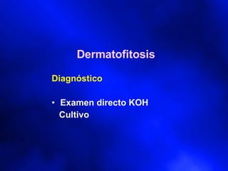 Dermatofitosis Diagnóstico Examen directo KOH Cultivo 