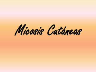 Micosis Cutáneas 