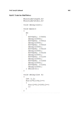 Prof. Suraj R. Gaikwad MIC
Keil C Code for Half Drive:
 
