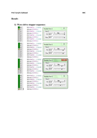 Prof. Suraj R. Gaikwad MIC
Result:
1) Wave drive stepper sequence:
 