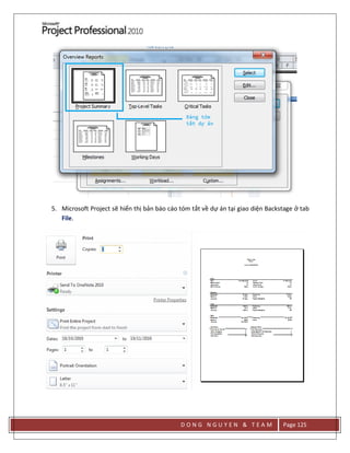 D O N G N G U Y E N & T E A M Page 125
5. Microsoft Project sẽ hiển thị bản báo cáo tóm tắt về dự án tại giao diện Backstage ở tab
File.
 