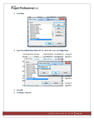 D O N G N G U Y E N & T E A M Page 201
3. Click New.
4. Hộp thoại Define New View hiển thị. Đánh dấu chọn vào Single View.
5. Click OK.
6. Tại Name, nhập tên.
 