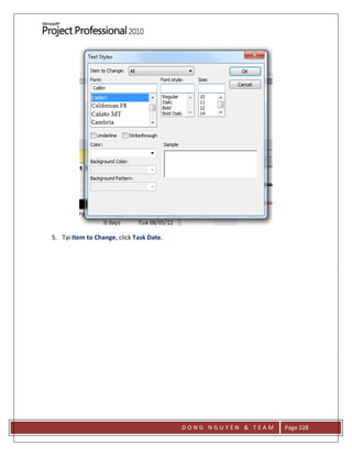 D O N G N G U Y E N & T E A M Page 228
5. Tại Item to Change, click Task Date.
 