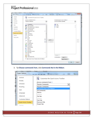 D O N G N G U Y E N & T E A M Page 246
3. Tại Choose commands from, click Commands Not in the Ribbon.
 