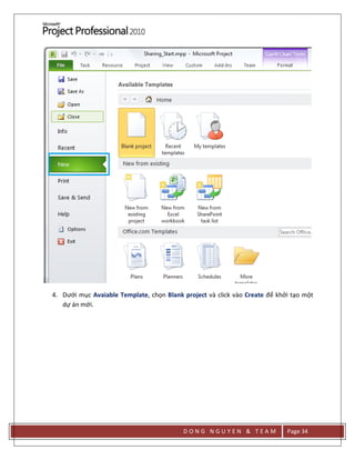 D O N G N G U Y E N & T E A M Page 34
4. Dưới mục Avaiable Template, chọn Blank project và click vào Create để khởi tạo một
dự án mới.
 