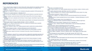 144
REFERENCES
37 Hsu JC, Varosy PD, Bao H, Dewland TA, Curtis JP, Marcus GM. Cardiac perforation from implantable cardioverter
defibrillator lead placement: insights from the national cardiovascular data registry. Circ Cardiovasc Qual
Outcomes.
September 1, 2013;6(5):582-590.
38 Ellenbogen KA, Hellkamp AS, Wilkoff BL, et al. Complications arising after implantation of DDD pacemakers: the
MOST
experience. Am J Cardiol. September 15, 2003;92(6):740-741.
39 Gillis AM, Russo AM, Ellenbogen KA, et al. HRS/ACCF expert consensus statement on pacemaker device and
mode
selection. Developed in partnership between the Heart Rhythm Society (HRS) and the American College of
Cardiology
Foundation (ACCF) and in collaboration with the Society of Thoracic Surgeons. Heart Rhythm. August 2012;9(8):
1344-1365.
40 Piccini JP, Stromberg K, Jackson KP, et al. Patient selection, pacing indications, and subsequent outcomes with de
novo
leadless single-chamber VVI pacing. Europace. November 1, 2019;21(11):1686-1693.
41 El-Chami MF, et al. Safety and Effectiveness of Micra TPS in Patients with Preexisting Cardiac Implantable
Electronic
Devices. Presented at HRS 2017; Chicago, IL.
42 El-Chami MF, Johansen JB, Zaidi A, et al. Leadless pacemaker implant in patients with pre-existing infections:
Results
from the Micra postapproval registry. J Cardiovasc Electrophysiol. April 2019;30(4):569-574.
43 El-Chami M, Kowal RC, Soejima K, et al. Impact of operator experience and training strategy on procedural
outcomes
with leadless pacing: Insights from the Micra Transcatheter Pacing Study. Pacing Clin Electrophysiol. July
2017;40(7):
834-842.
44 Piccini JP, Stromberg K, Jackson KP, et al. Long-term outcomes in leadless Micra transcatheter pacemakers with
elevated thresholds at implantation: Results from the Micra Transcatheter Pacing System Global Clinical Trial.
Heart
Rhythm. May 2017;14(5):685-691.
45 Wherry K, et al. Using Medicare Claims to Identify Acute Clinical Events Following Implantation of Leadless
Pacemakers. Prgmat Obs Res. 2020;11:19-26.
46 Bonner M. Evaluation of Risk of Micra Delivery System Perforation. November 2014. Medtronic data on file.
47 Bonner MD, Eggen M, Hilpisch K, et al. Performance of the Medtronic Micra Transcatheter Pacemaker in a GLP
Study.
Heart Rhythm. May 2014:11(5):S19.
48 Omdahl P, Eggen MD, Bonner MD, Iaizzo PA, Wika K. Right Ventricular Anatomy Can Accommodate Multiple Micra
Transcatheter Pacemakers. Pacing Clin Electrophysiol. April 2016;39(4):393-397.
49 Kiani S, Merchant FM, El-Chami MF. Extraction of a 4-year-old leadless pacemaker with a tine-based fixation. Heart
Rhythm Case Rep. August 2019;5(8):424-425.
50 Mond HG, Proclemer A. The 11th world survey of cardiac pacing and implantable cardioverter-defibrillators:
calendar
year 2009--a World Society of Arrhythmia's project. Pacing Clin Electrophysiol. August 2011;34(8):1013-1027.
Engl
J Med. May 16, 2019;380(20):1895-1905.
53 Mittal S, Shaw RE, Michel K, et al. Cardiac implantable electronic device infections: incidence, risk factors, and the
effect
of the AigisRx antibacterial envelope. Heart Rhythm. April 2014;11(4):595-601.
54 Eby E, Johnson M, Bengtson M, et al. Predictors of cardiac implantable electronic device infection from a large
United
States healthcare organisation. Europace. 2018;20:i106.
53 Shariff N, Eby E, Adelstein E, et al. Health and Economic Outcomes Associated with Use of an Antimicrobial
Envelope as
a Standard of Care for Cardiac Implantable Electronic Device Implantation. J Cardiovasc Electrophysiol. July 2015;
26(7):783-789.
56 2012 Premier Healthcare Database. Data on file with Medtronic plc.
57 Lopatto, et al. Antibacterial Envelope is Associated with Medical Cost Savings in Patients at High Risk for
Cardiovascular
Implantable Electronic Device Infection. Presented at ACC 2017; Washington, DC.
58 Greenspon AJ, Eby EL, Petrilla AA, Sohail MR. Treatment patterns, costs, and mortality among Medicare
beneficiaries
with CIED infection. Pacing Clin Electrophysiol. May 2018;41(5):495-503.
59 Medicare Provider Analysis and Review (MEDPAR) File, FY 2012, on file with Medtronic plc.
60 2011-15 large U.S. healthcare claims analysis. Data on file with Medtronic plc.
61 Fagan D, Whiting J. Micra Clinical Evidence from MARVEL 2. January 2020. Medtronic data on file.
62 Fagan D, Whiting J. Micra Clinical Evidence from MARVEL 2. March 2020. Medtronic data on file
63 Benditt DG, Milstein S, Buetikofer J, Gornick CC, Mianulli M, Fetter J. Sensor-triggered, rate-variable cardiac
pacing.
Current technologies and clinical implications. Ann Intern Med. November 1987;107(5):714-724.
64 Buckingham TA, Janosik DL, Pearson AC. Pacemaker hemodynamics: clinical implications. Prog Cardiovasc Dis.
March-
April 1992;34(5):347-366.
65 Karlöf I. Haemodynamic effect of atrial triggered versus fixed rate pacing at rest and during exercise in complete
heart
block. Acta Med Scand. March 1975;197(3):195-206.
66 Fananapazir L, Bennett DH, Monks P. Atrial synchronized ventricular pacing: contribution of the chronotropic
response
to improved exercise performance. Pacing Clin Electrophysiol. May 1983;6(3 Pt 1):601-608.
67 Sheldon T. Bradycardia Patient Activity Analysis. January 2020. Medtronic data on file.
68 Toff WD, Camm AJ, Skehan JD. Single-chamber versus dual-chamber pacing for high-grade atrioventricular block.
N Engl J Med. July 14, 2005;353(2):145-155.
69 Marchandise S, Scavée C, le Polain de Waroux JB, de Meester C, Vanoverschelde JL, Debbas N. Long-term follow-
up of
DDD and VDD pacing: a prospective non-randomized single-centre comparison of patients with symptomatic
atrioventricular block. Europace. April 2012;14(4):496-501.
Micra™ AV and Micra™ VR Transcatheter Pacing Systems
 