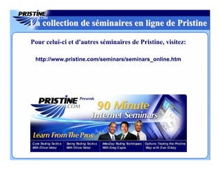 La collection de séminaires en ligne de Pristine

Pour celui-ci et d'autres séminaires de Pristine, visitez:

 http://www.pristine.com/seminars/seminars_online.htm
 