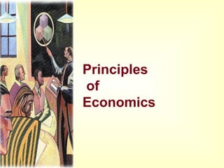 Principles
of
Economics
 