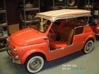 Fiat 500 Jolly tem um   modelo atual   