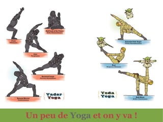 Un peu de Yoga et on y va !
 