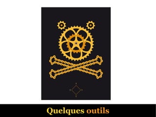 Quelques outils
 