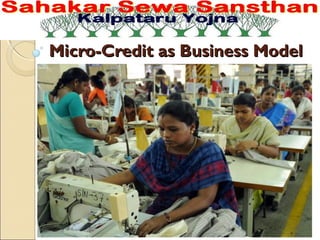 Micro-Credit as Business Model
 