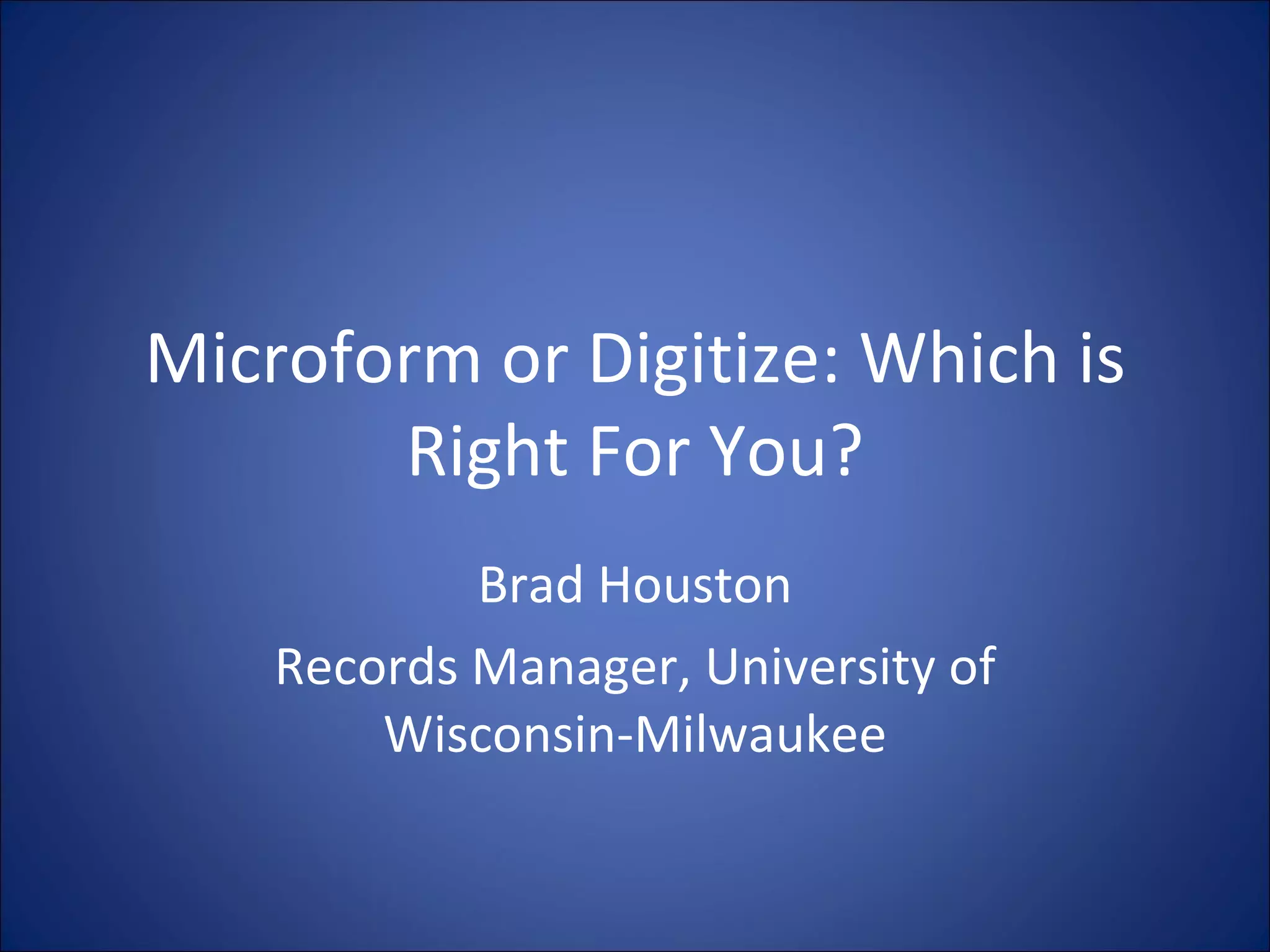 Microfilm or Digitize: Which is Right for You? | PPT