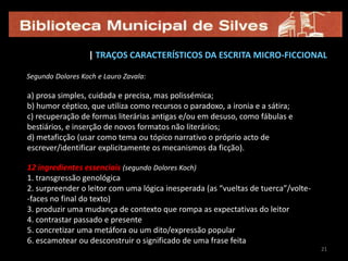 “a presença da ironia (sob a forma de paródia, texto subentendido ou jogos de linguagem) funciona como uma espécie de ‘ácido retórico’ que dilui as fronteiras entre géneros literários, e entre a escrita literária e não literária” (Mariví Alonso);