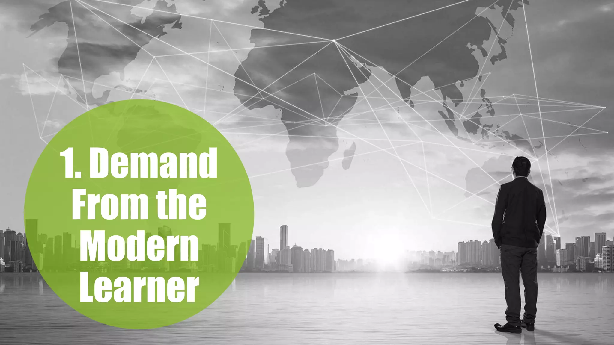 1. Demand
From the
Modern
Learner
 
