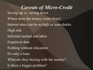 2) NGOs  Solidarity Lending, Village Banking 3) Formal Financial Institutions 
