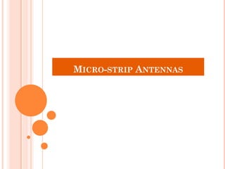 MICRO-STRIP ANTENNAS
 