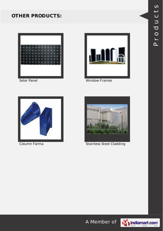 A Member of
OTHER PRODUCTS:
Solar Panel Window Frames
Column Farma Stainless Steel Cladding
Products
 
