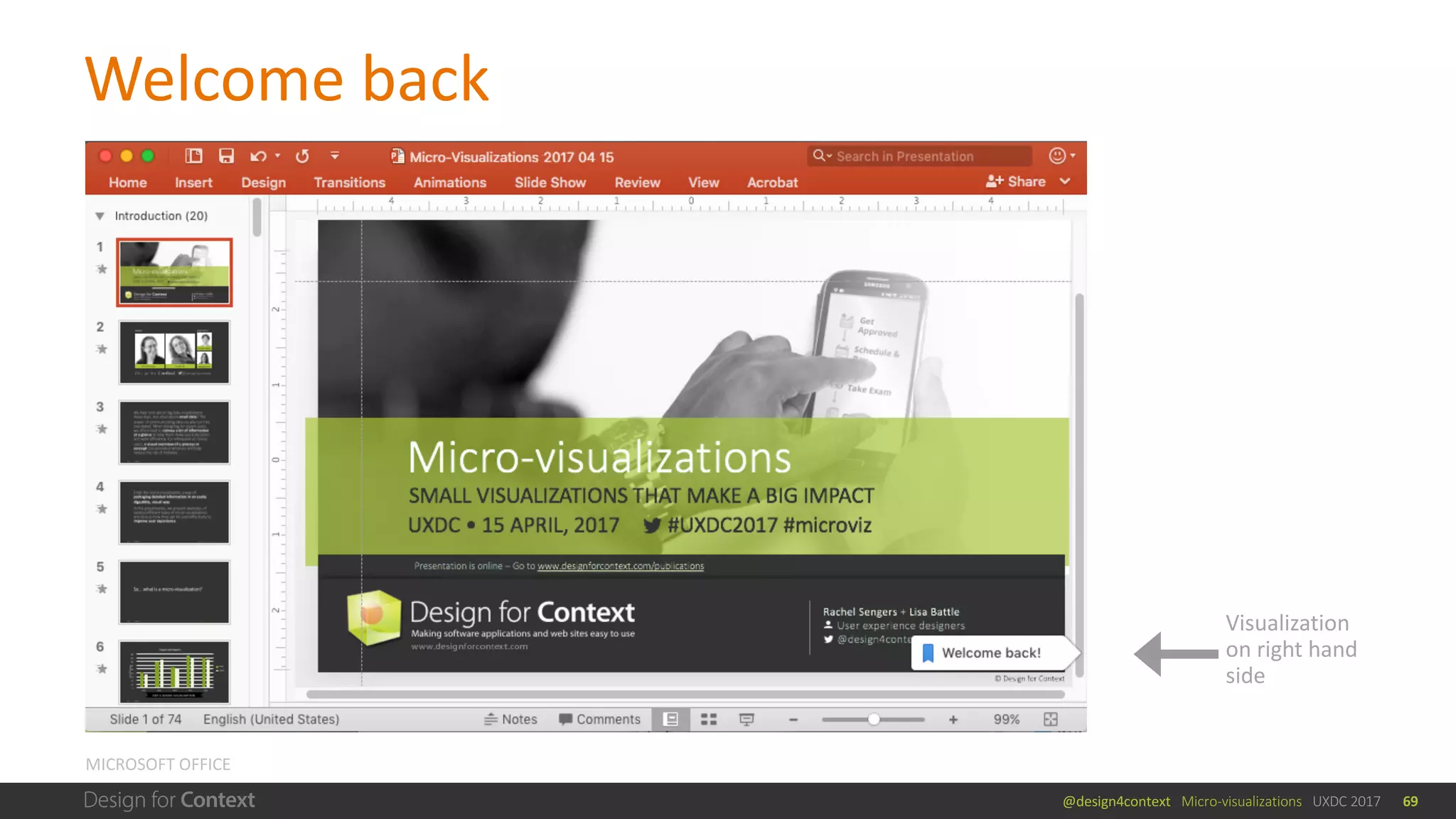 @design4context			Micro-visualizations			UXDC	2017
Welcome	back
69
Visualization	
on	right	hand	
side
MICROSOFT	OFFICE
 