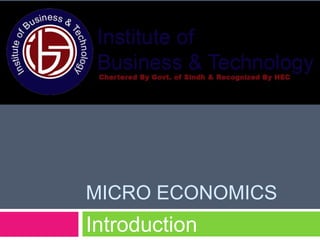 MICRO ECONOMICS
Introduction
 