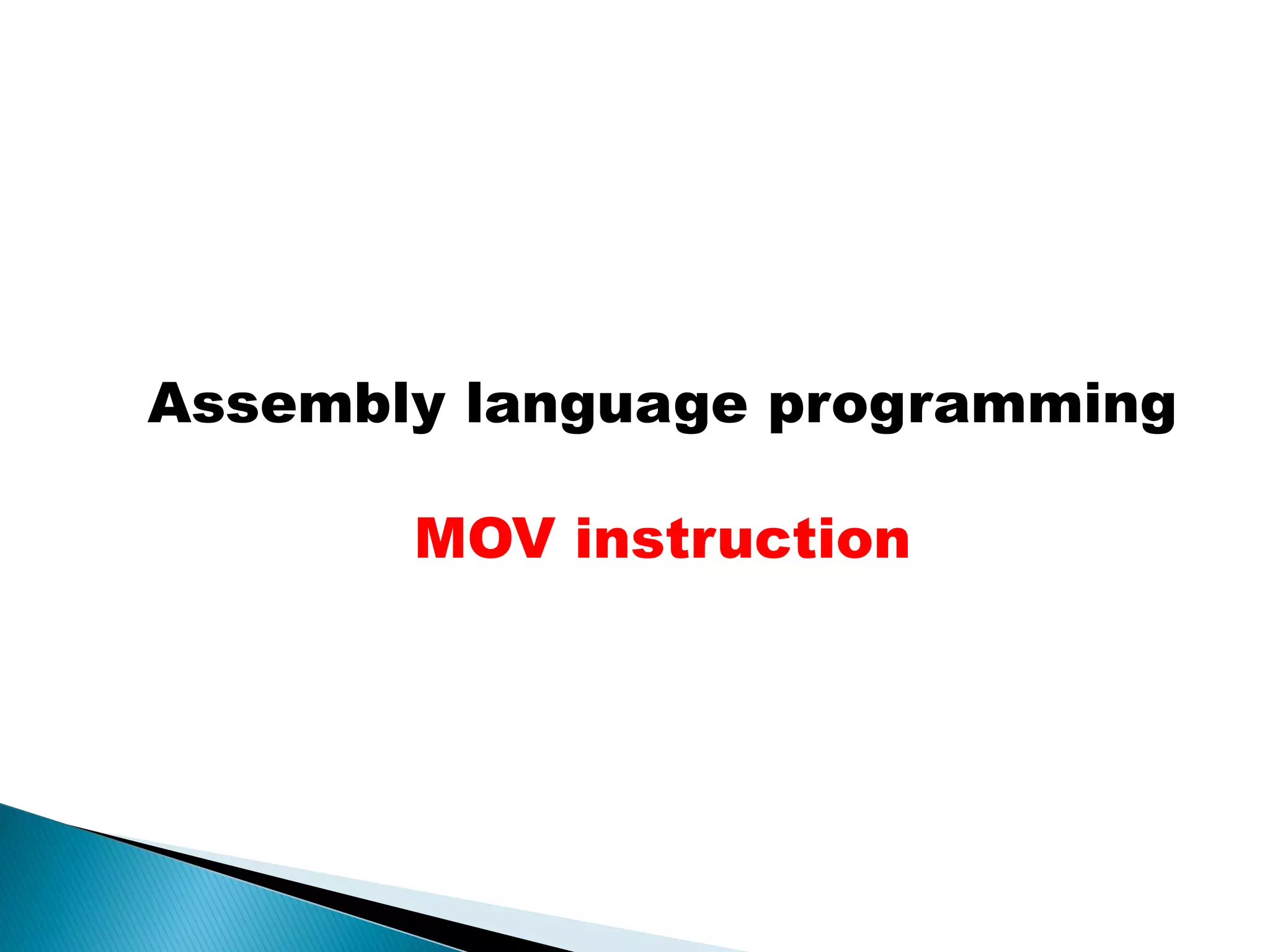 Assembly language programming
MOV instruction
 
