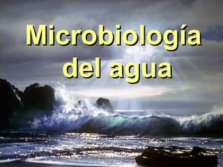 María Cecilia Arango Jaramillo
MicrobiologíaMicrobiología
del aguadel agua
 